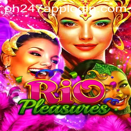 Exploring the World of RioPleasures: A New Gaming Sensation With PH247 APP LOGIN
